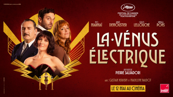 La venus électrique de Pierre Salvadori en avant-première le mardi 12 mai à 20h45